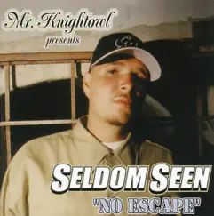 Mr. Knightowl Presents: No Escape by Seldom Seen album reviews, ratings, credits