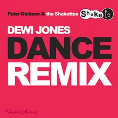 Shake It Dewi Jones Remix - Single by Peter Dickson & The Shakettes album reviews, ratings, credits