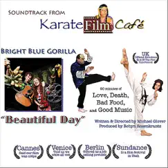 Karate Film Cafe Soundtrack - Beautiful Day by Bright Blue Gorilla album reviews, ratings, credits