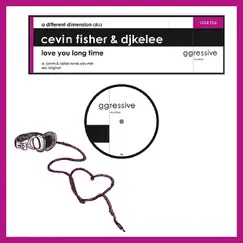 Love You Long Time (Vinyl,Out of Print,Re-mastered,Collection,Promotional) by Cevin Fisher & DJ Kelee album reviews, ratings, credits