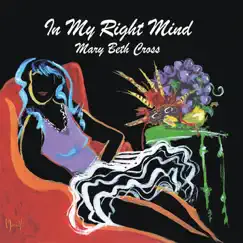 In My Right Mind by Mary Beth Cross album reviews, ratings, credits