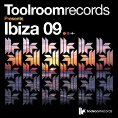Toolroom Records Presents Ibiza 09 (Afterparty Mix) Song Lyrics