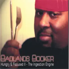 Hungry and Focused II - The Ingestion Engine by Badlands Booker album reviews, ratings, credits