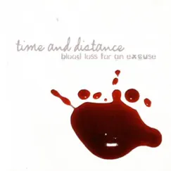 Blood Loss for an Excuse - EP by Time and Distance album reviews, ratings, credits