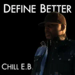 Define Better - Single by Chill E.B. album reviews, ratings, credits