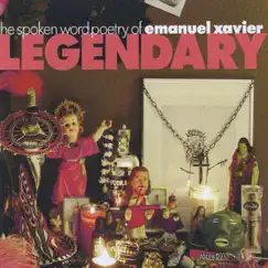 Legendary- the Spoken Word Poetry of Emanuel Xavier by Emanuel Xavier album reviews, ratings, credits