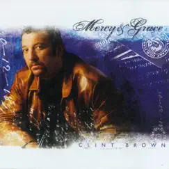 Mercy & Grace by Clint Brown album reviews, ratings, credits