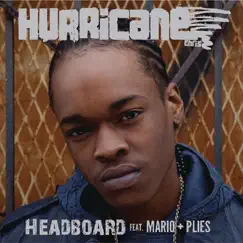 Headboard (feat. Mario & Plies) - Single by Hurricane Chris album reviews, ratings, credits