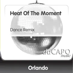 Heat of the Moment (Dance Remix) Song Lyrics