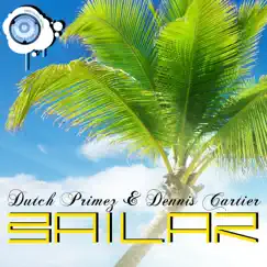 Bailar - Single by Dutch Primez & Dennis Cartier album reviews, ratings, credits