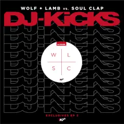 DJ-Kicks Exclusives EP 2 - EP by Wolf + Lamb & Soul Clap album reviews, ratings, credits