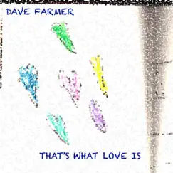 That's What Love Is - Single by Dave Farmer album reviews, ratings, credits