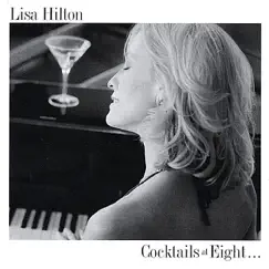Cocktails At Eight... by Lisa Hilton album reviews, ratings, credits