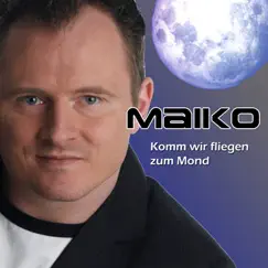 Komm Wir Fliegen Zum Mond by Maiko album reviews, ratings, credits