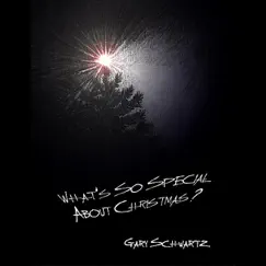 What's So Special About Christmas? - Single by Gary Schwartz album reviews, ratings, credits