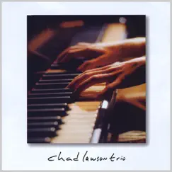 Chad Lawson Trio by Chad Lawson Trio album reviews, ratings, credits