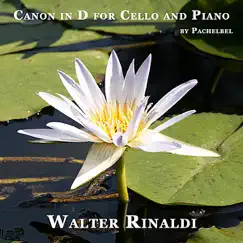 Canon in D for Cello and Piano by Pachelbel - Single by Walter Rinaldi album reviews, ratings, credits