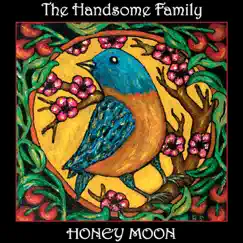 Honey Moon by The Handsome Family album reviews, ratings, credits