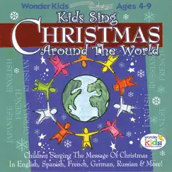 Kids Sing Christmas Around the World by The Wonder Kids album reviews, ratings, credits