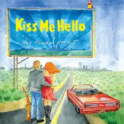 Kiss Me Hello by Stay Tuned Project album reviews, ratings, credits