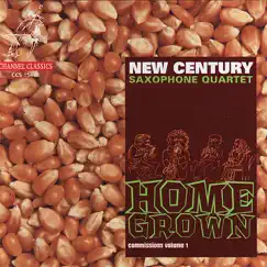 Home Grown: Commissions, Volume 1 by New Century Saxophone Quartet album reviews, ratings, credits