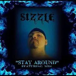 Stay Around (feat. MDL) - Single by Sizzle album reviews, ratings, credits