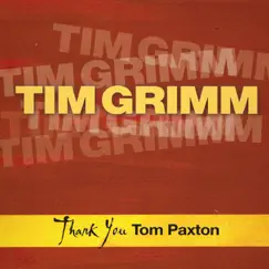 Thank You Tom Paxton by Tim Grimm album reviews, ratings, credits