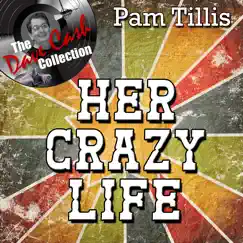 Her Crazy Life - [The Dave Cash Collection] by Pam Tillis album reviews, ratings, credits