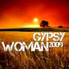 Gypsy Woman 2009 - Single (Remixes) album lyrics, reviews, download