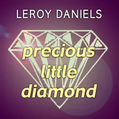 Precious Little Diamond by Leroy Daniels album reviews, ratings, credits