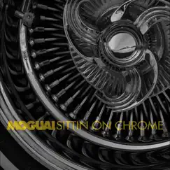 Sittin' On Chrome - EP by MOGUAI album reviews, ratings, credits