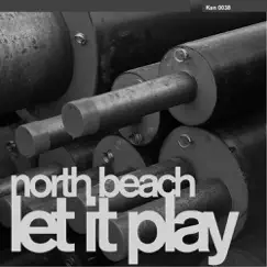Let It Play - EP by North Beach album reviews, ratings, credits