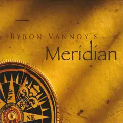 Byron Vannoy's Meridian by Byron Vannoy album reviews, ratings, credits