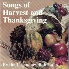 Songs of Harvest and Thanksgiving by Bob Gallo album reviews, ratings, credits