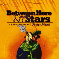 Between Here and the Stars by Larry Hooper album reviews, ratings, credits