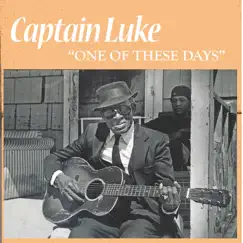 One Of These Days by Captain Luke album reviews, ratings, credits
