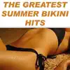 The Greatest Summer Bikini Hits album lyrics, reviews, download