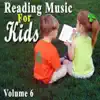 Reading Music for Kids, Vol. 6 - Children's Music, Reading Music album lyrics, reviews, download