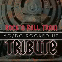 Rock N Roll Train (AC/DC Rocked Up Tribute) - Single by Tribute All Stars album reviews, ratings, credits