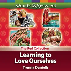 One To Grow On! - Learning To Love Ourselves - The Red Collection by Trenna Daniells album reviews, ratings, credits