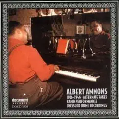 Alternate Takes, Radio Performances, Unissued Home Recordings (1936-1946) by Albert Ammons album reviews, ratings, credits