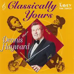 Classically Yours by Dennis Hayward album reviews, ratings, credits