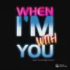 When I'm With You (feat. Portia Emare) - Single album lyrics, reviews, download