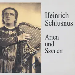 Heinrich Schlusnus In Arien Und Szenen by Heinrich Schlusnus album reviews, ratings, credits