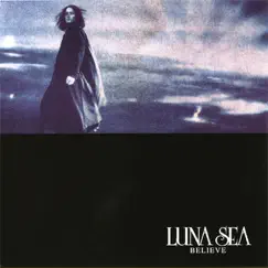 Believe - Single by LUNA SEA album reviews, ratings, credits
