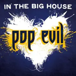 In the Big House - Single by Pop Evil album reviews, ratings, credits