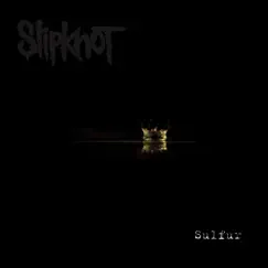 Sulfur - Single by Slipknot album reviews, ratings, credits