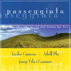 Passeggiata - Hadyn, Schubert, Debussy, Badings, Etc by Lieder Càmera, Adolf Pla & Josep Vila i Casañas album reviews, ratings, credits