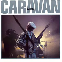 Live by Caravan album reviews, ratings, credits