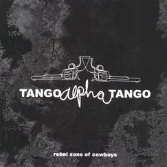 Rebel Sons of Cowboys by Tango Alpha Tango album reviews, ratings, credits